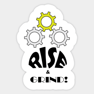 Rise and Grind Sticker